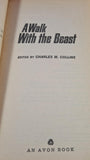 Charles M Collins - A Walk With The Beast, Avon Book, 1969, Paperbacks