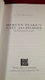 G Peter Winnington - Mervyn Peake's Vast Alchemies, Peter Owen, 2009, Paperbacks
