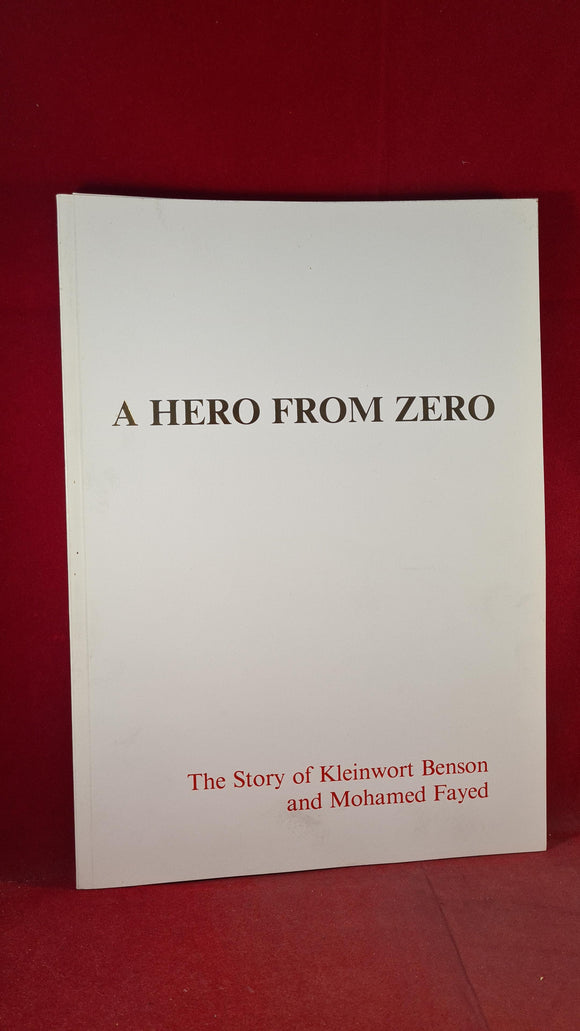 A Hero From Zero -The Story of Kleinwort Benson & Mohamed Fayed