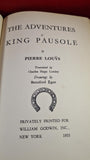 Pierre Louys - The Adventures of King Pausole, Privately Printed, 1933, First Edition