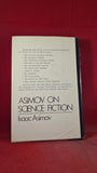 Isaac Asimov - Asimov on Science Fiction, Doubleday, 1981