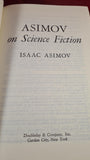 Isaac Asimov - Asimov on Science Fiction, Doubleday, 1981