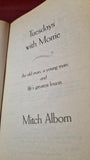 Mitch Albom - Tuesdays With Morrie, Doubleday, 1999, Paperbacks