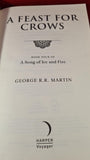 George R R Martin - A Feast For Crows, Harper, 2011, Paperbacks