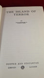 Sapper - The Island of Terror, Hodder & Stoughton, 1932