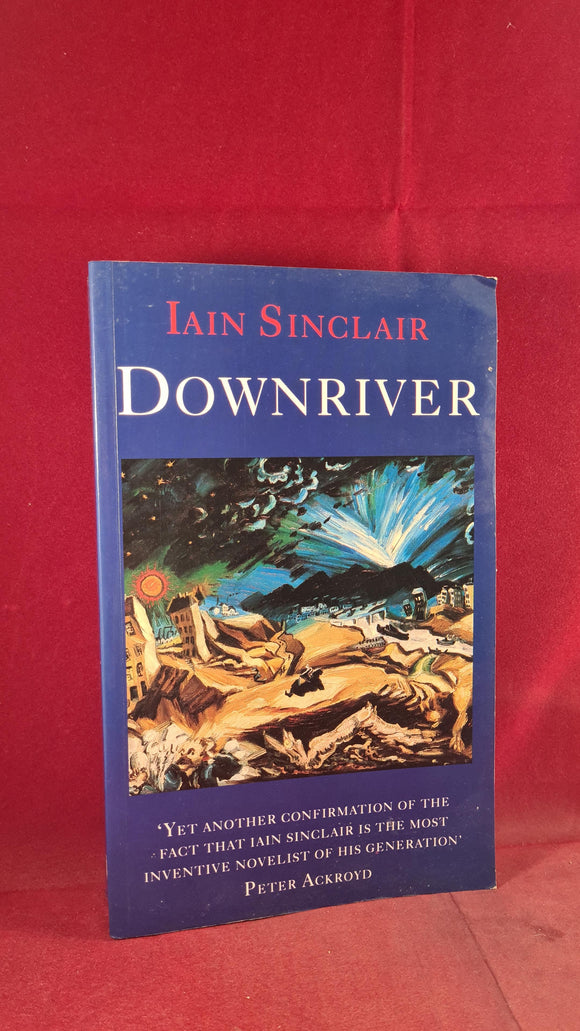 Iain Sinclair - Downriver, Paladin Grafton Books, 1991, Paperbacks