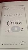Katharine M Rogers - L Frank Baum-Creator of Oz, St Martin's Press, 2002