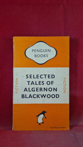 Algernon Blackwood - Selected Tales of Algernon Blackwood, Penguin, 1948, Paperbacks