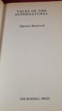 Algernon Blackwood - Tales of the Supernatural, Boydell Press, 1983, Paperbacks