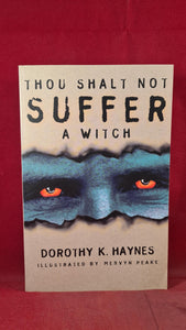 Dorothy K Haynes - Thou Shalt Not Suffer A Witch, B & W Publisher, 1996, Paperbacks
