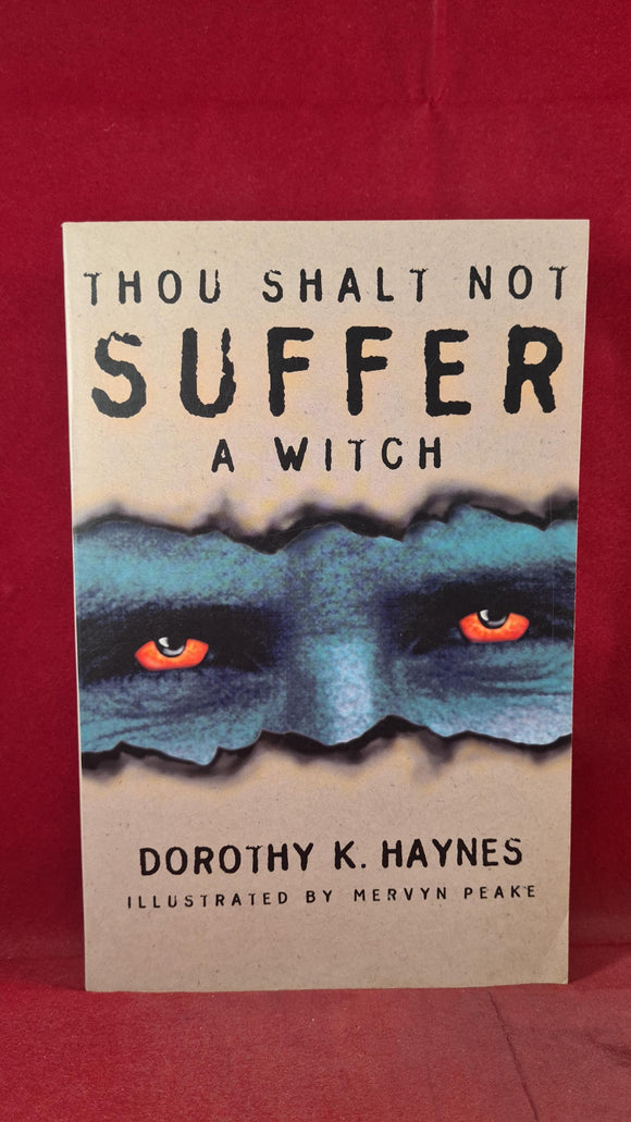 Dorothy K Haynes - Thou Shalt Not Suffer A Witch, B & W Publisher, 1996, Paperbacks