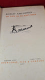 Roald Amundsen - My Life As An Explorer, Doubleday, 1927, First Edition