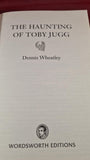 Dennis Wheatley - The Haunting of Toby Jugg, Wordsworth, 2007, Paperbacks