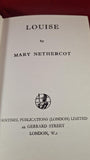 Mary Nethercot - Louise, Sentinel Publications, 1947