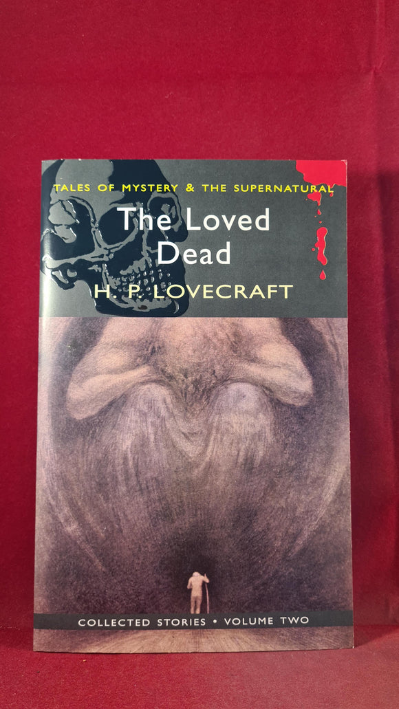 H P Lovecraft - The Loved Dead & other stories 2, Wordsworth, 2007, Paperbacks