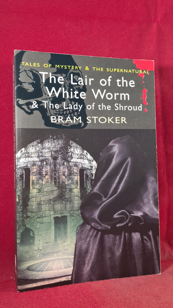 Bram Stoker - The Lair of the White Worm & The Lady of the Shroud, Wordsworth, 2010