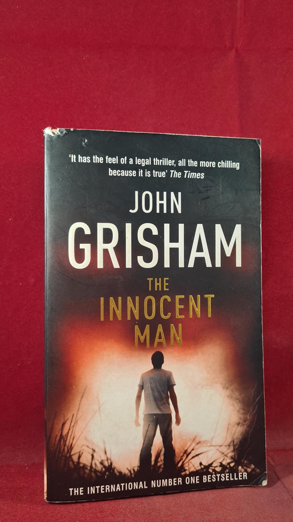 John Grisham - The Innocent Man, Arrow Books, 2007, Paperbacks