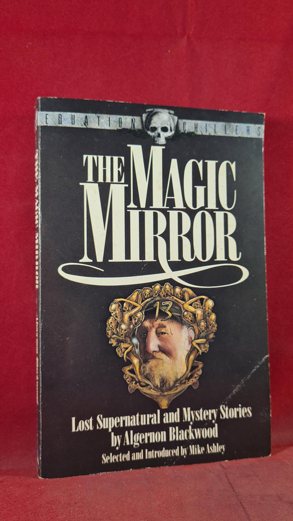 Algernon Blackwood - The Magic Mirror, Equation, 1989, Paperbacks, Inscribed, Signed
