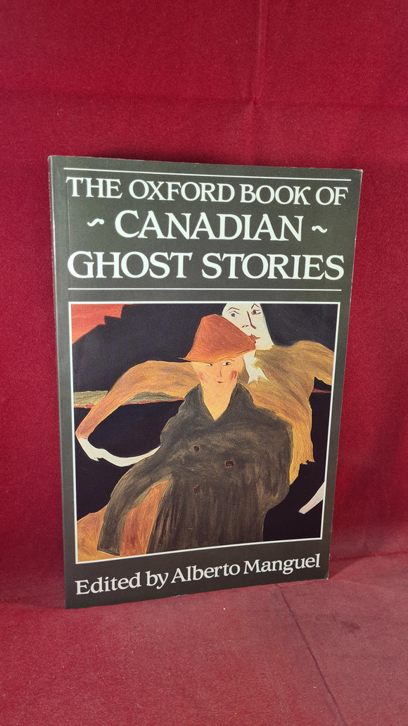 Alberto Manguel - Canadian Ghost Stories, Oxford University Press, 1990, Paperbacks