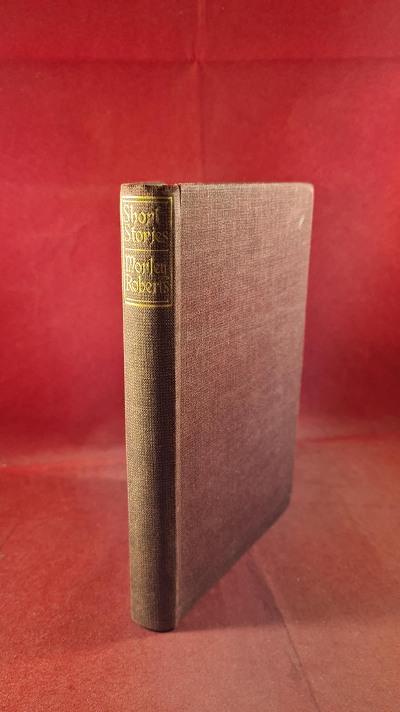 Morley Roberts - Short Stories of To-day & Yesterday, George G Harrap, 1928