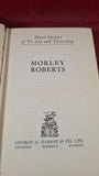 Morley Roberts - Short Stories of To-day & Yesterday, George G Harrap, 1928