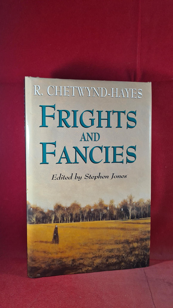 R Chetwynd-Hayes - Frights and Fancies, Robert Hale, 2002, First Edition