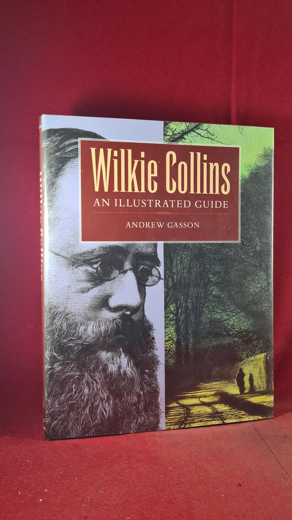 Andrew Gasson - Wilkie Collins An Illustrated Guide, Oxford, 1998, First Edition