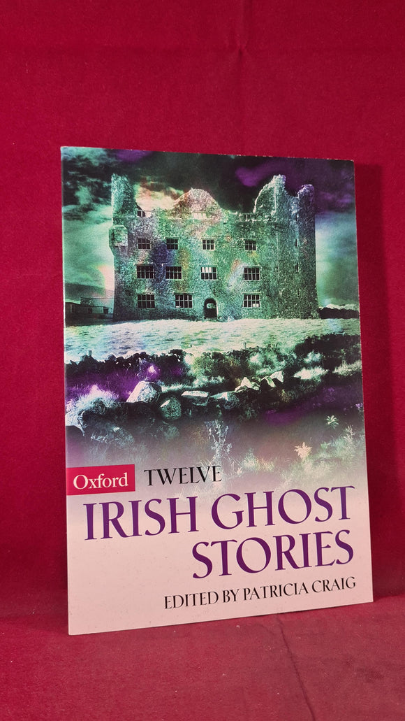 Patricia Craig - Twelve Irish Ghost Stories, Oxford, 1998, Paperbacks