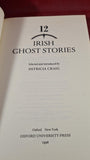 Patricia Craig - Twelve Irish Ghost Stories, Oxford, 1998, Paperbacks