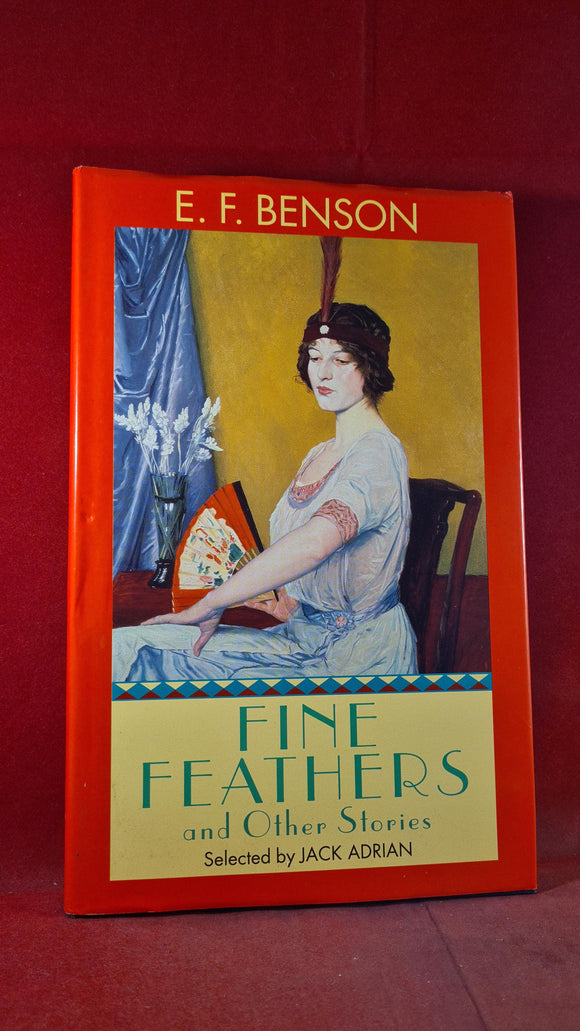 E F Benson - Fine Feathers & Other Stories, Oxford, 1994, Inscribed, Signed