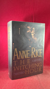 Anne Rice - The Witching Hour, Chatto & Windas, 1991, First UK Edition