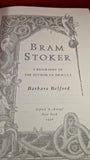 Barbara Belford - Bram Stoker A Biography, Knopf, 1996, First Edition