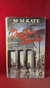 M M Kaye - Death in Berlin, Penguin Books, 1987, Paperbacks