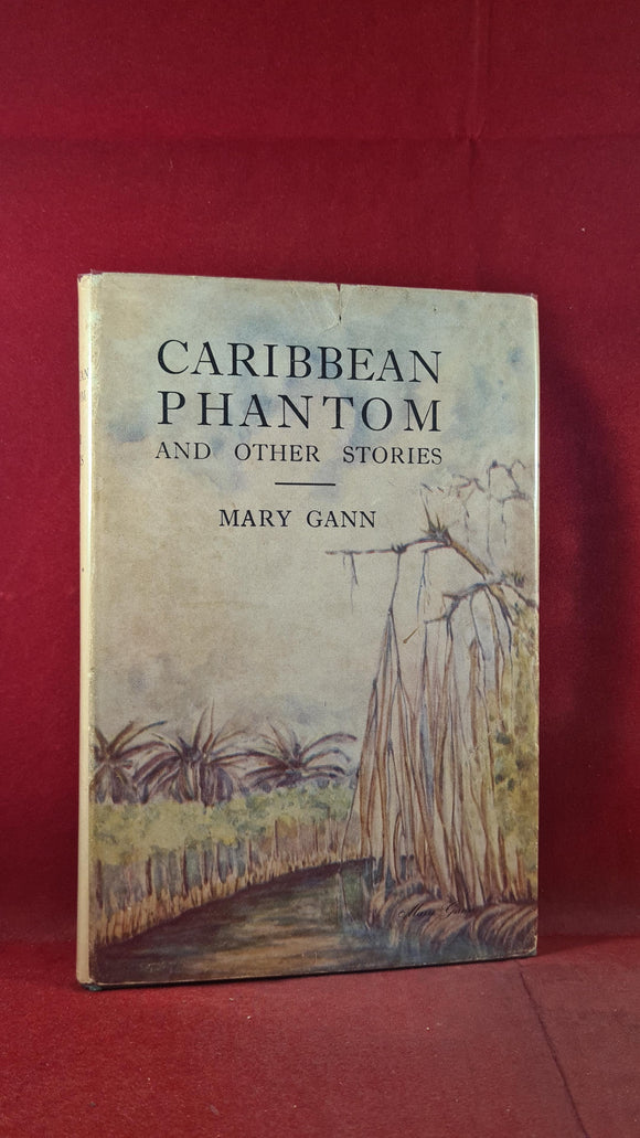 Mary Gann - Caribbean Phantom & other stories