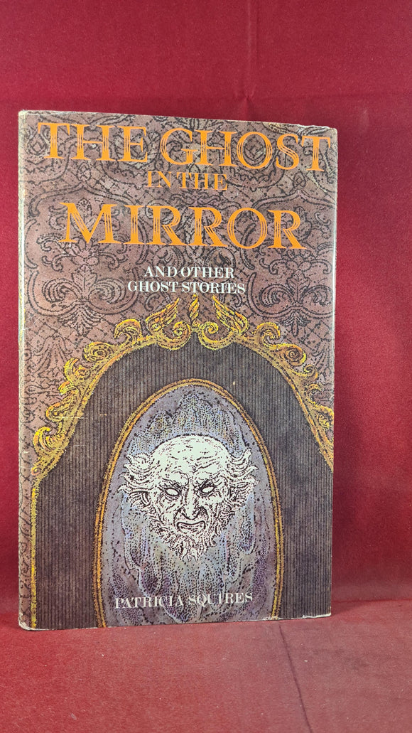 Patricia Squires - The Ghost in the Mirror & other stories, Muller, 1972, First Edition