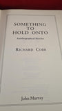 Richard Cobb - Something To Hold Onto, John Murray, 1988