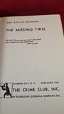 Mrs Baillie Reynolds - The Missing Two, Crime Club, 1932, First Edition