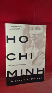 William J Duiker - Ho Chi Minh, Hyperion, 2000, First Paperbacks