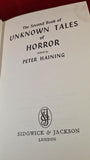 Peter Haining - The 2nd Book of Unknown Tales of Horror, Sidgwick, 1978, First Edition