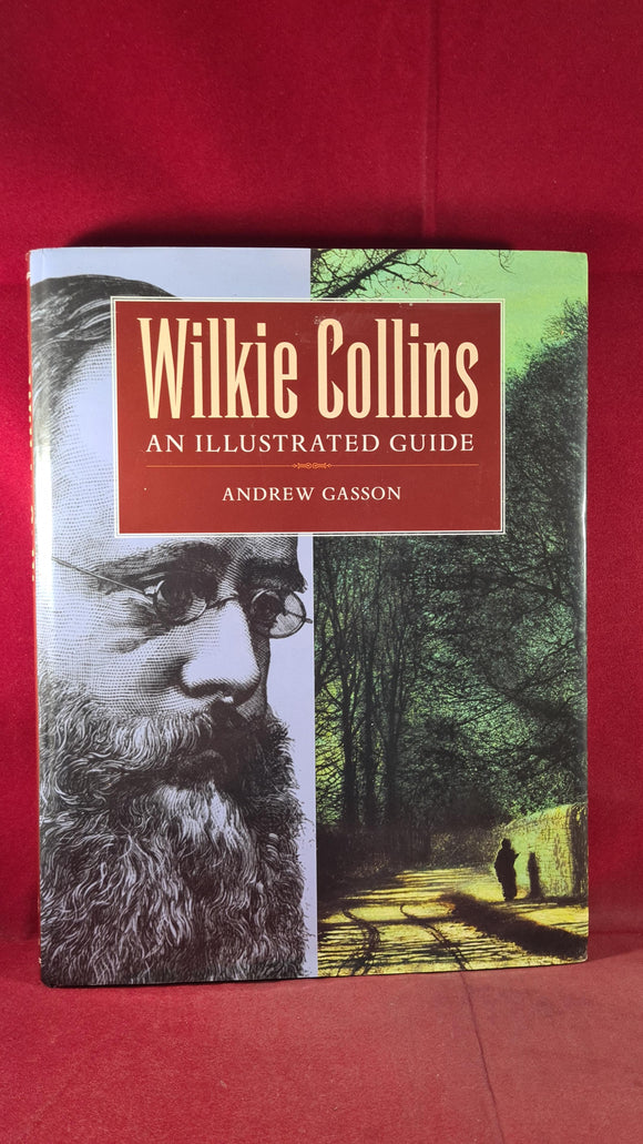 Andrew Gasson - Wilkie Collins An Illustrated Guide, Oxford, 1998