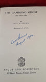 Dal Stivens - The Gambling Ghost, Angus & Robertson, 1954, First Edition, Signed