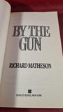 Richard Matheson - By The Gun, Berkley Books, 1994, Paperbacks