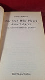 John Cairney - The Man Who Played Robert Burns, Fontana, 1988, Paperbacks