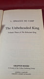 L Sprague De Camp - The Unbeheaded King, Grafton, 1988, Paperbacks