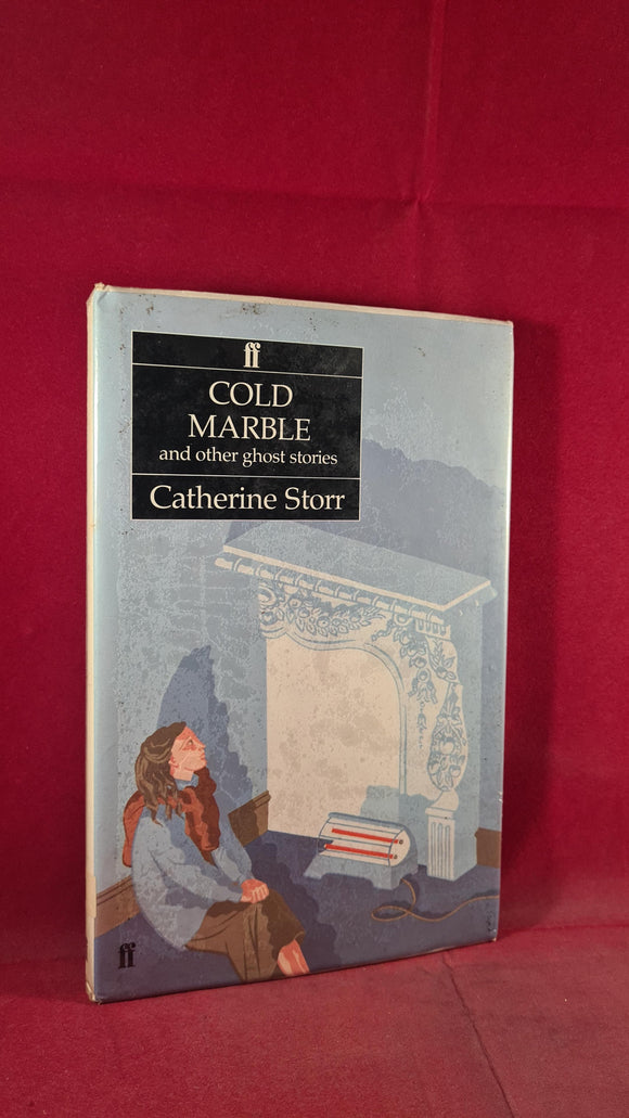 Catherine Storr - Cold Marble & other ghost stories, Faber & Faber, 1985, First Edition