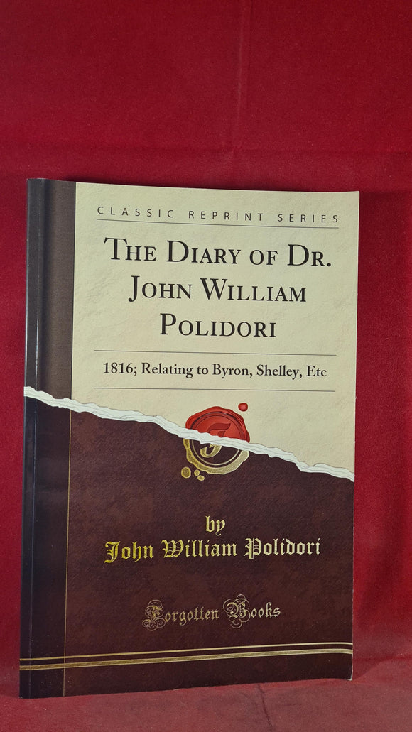 John William Polidori - The Diary of Dr John William Polidori, Forgotten Books, 2012