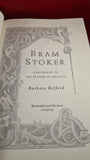 Barbara Belford - Bram Stoker, Weidenfeld & Nicholson, 1996, First UK Edition