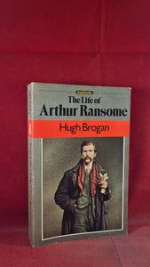 Hugh Brogan - The Life of Arthur Ransome, Hamish Hamilton, 1985, Paperbacks