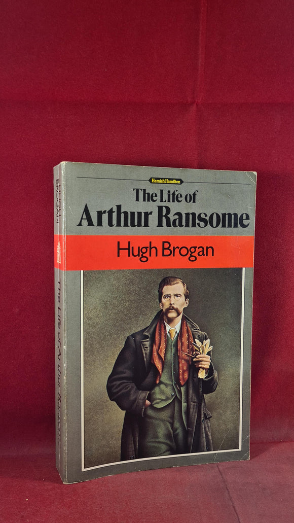 Hugh Brogan - The Life of Arthur Ransome, Hamish Hamilton, 1985, Paperbacks