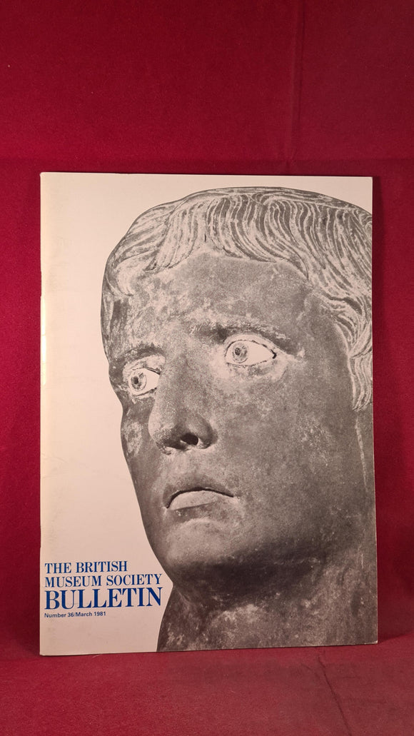 The British Museum Society Bulletin Number 36 March 1981